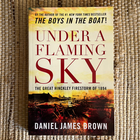 Under a Flaming Sky by Daniel James Brown