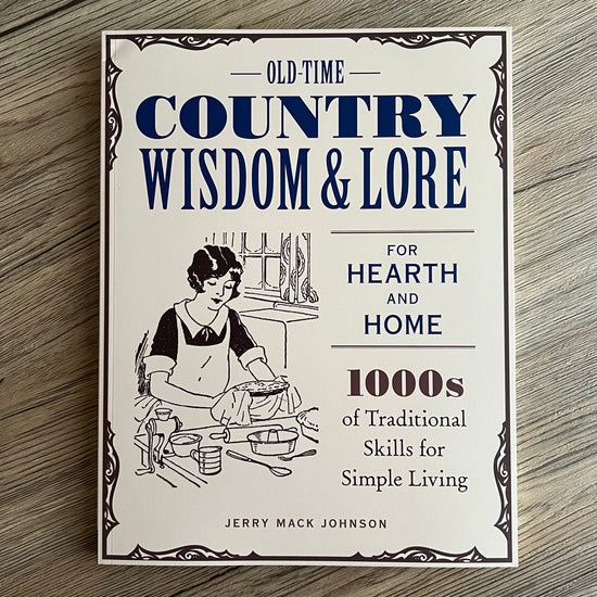 Old Time Country Wisdom & Lore